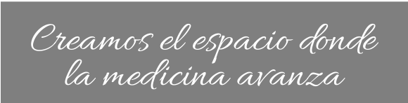 Creamos el espacio donde la medicina avanza