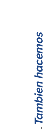 También hacemos
